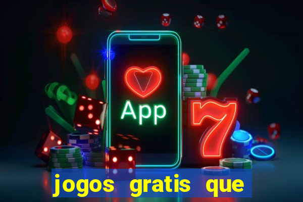 jogos gratis que realmente ganha dinheiro