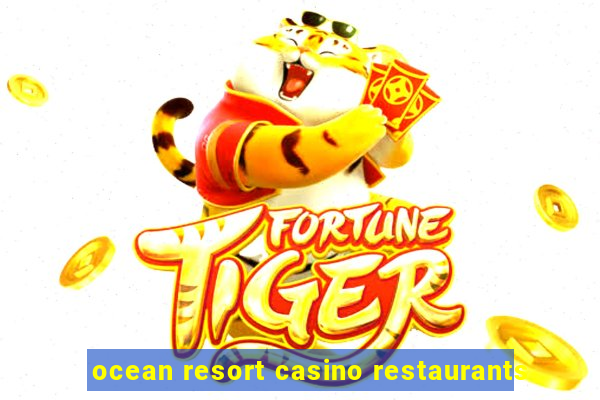 ocean resort casino restaurants