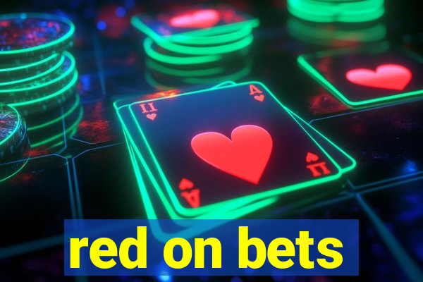 red on bets