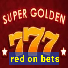 red on bets