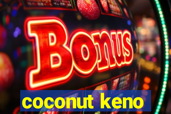 coconut keno