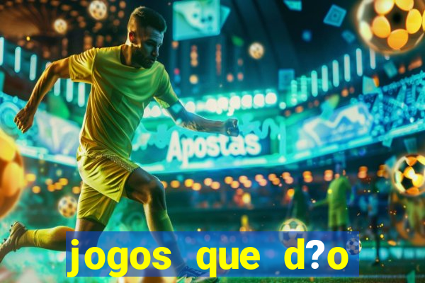 jogos que d?o dinheiro de verdade sem precisar depositar