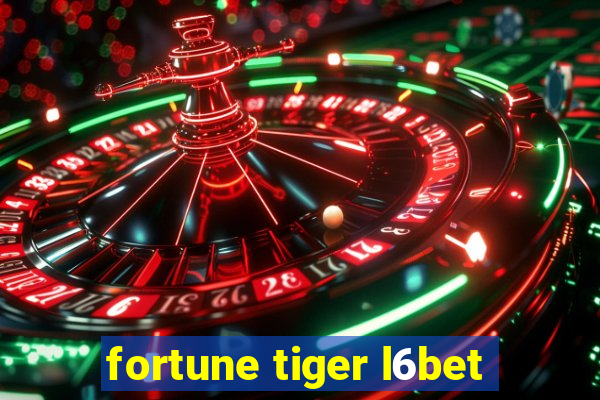 fortune tiger l6bet