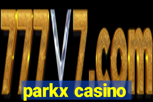 parkx casino