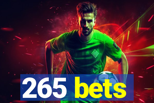 265 bets