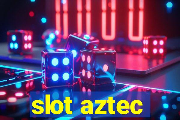 slot aztec