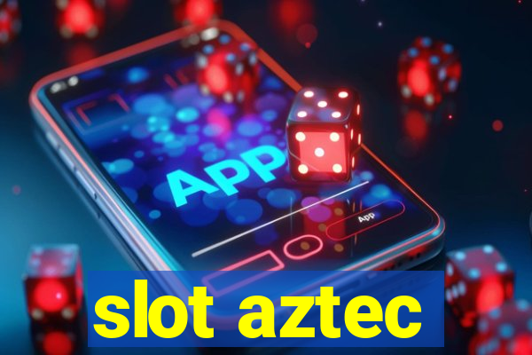 slot aztec