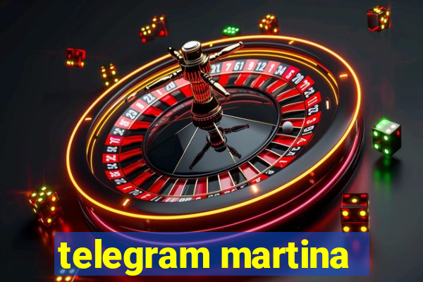 telegram martina