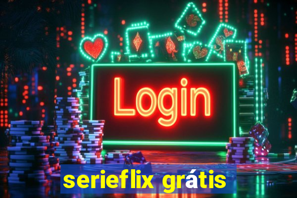 serieflix grátis