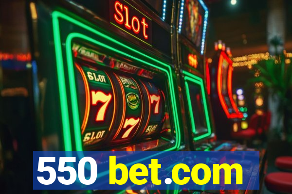 550 bet.com