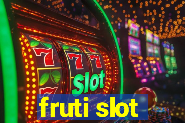 fruti slot