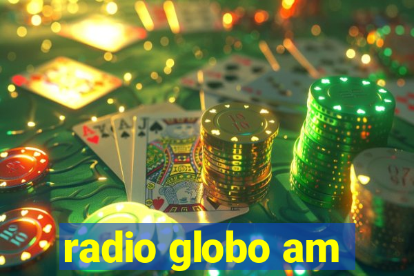 radio globo am