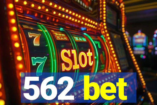 562 bet