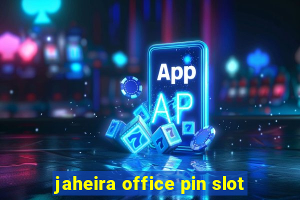 jaheira office pin slot