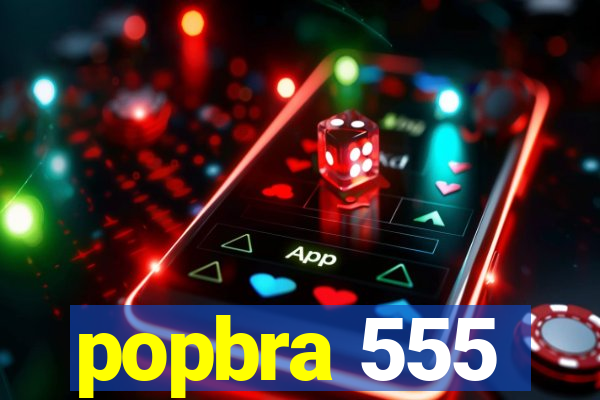 popbra 555