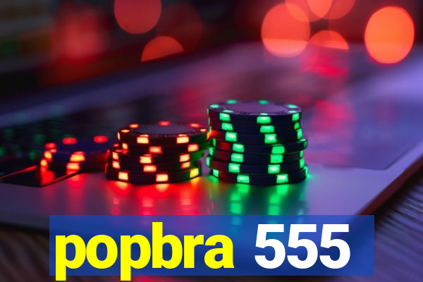 popbra 555