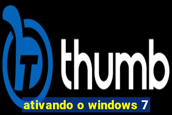 ativando o windows 7