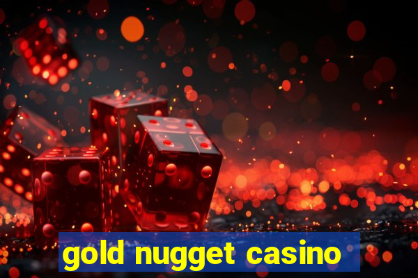 gold nugget casino