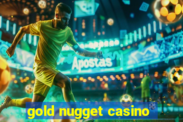 gold nugget casino