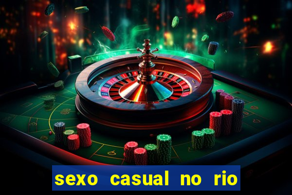 sexo casual no rio de janeiro