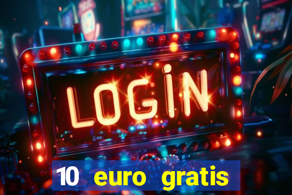 10 euro gratis casino no deposit