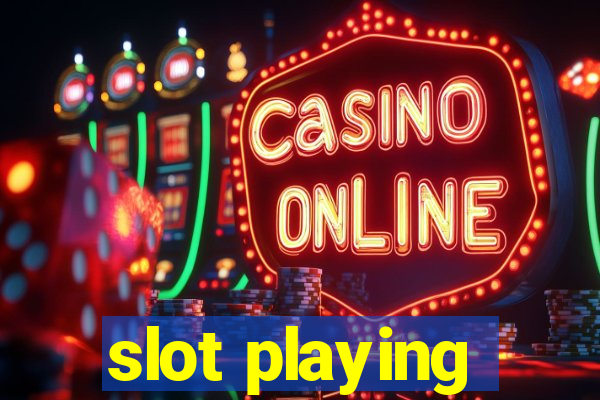 slot playing