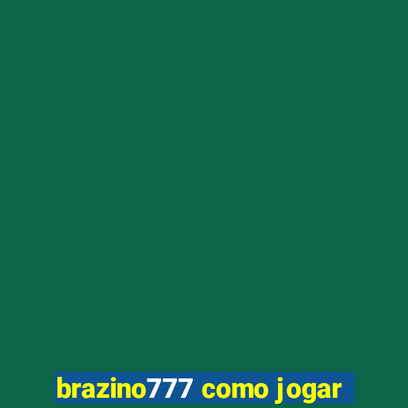 brazino777 como jogar