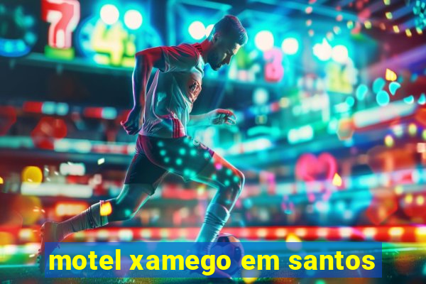 motel xamego em santos