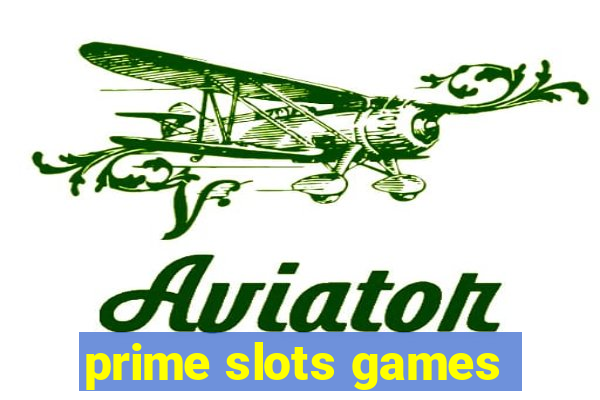 prime slots games