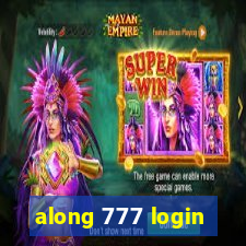 along 777 login