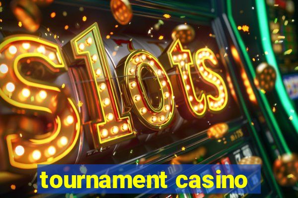 tournament casino