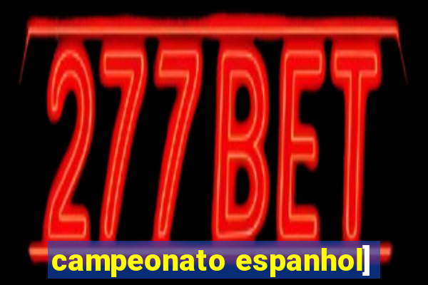 campeonato espanhol]