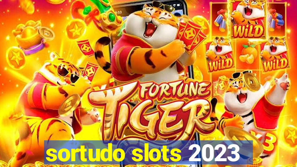 sortudo slots 2023