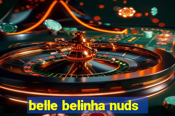 belle belinha nuds