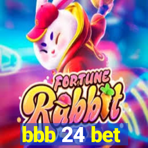 bbb 24 bet