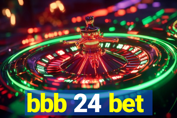 bbb 24 bet