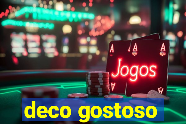 deco gostoso