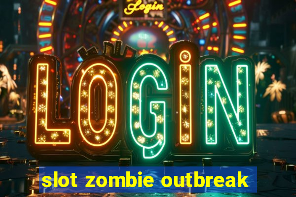 slot zombie outbreak