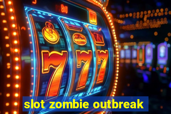 slot zombie outbreak