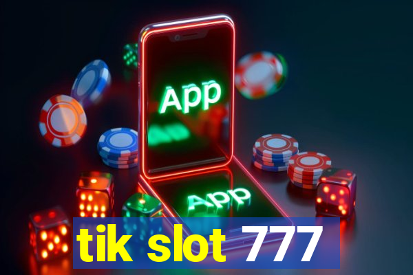 tik slot 777