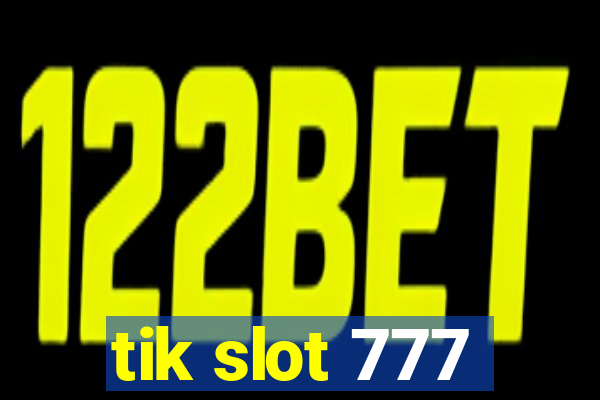 tik slot 777