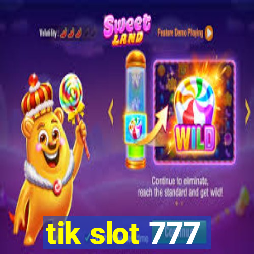 tik slot 777