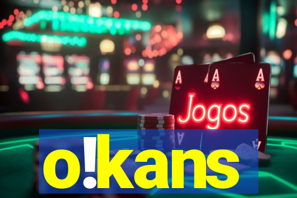 o!kans