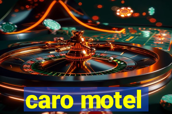 caro motel