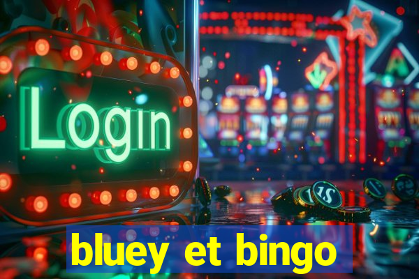 bluey et bingo