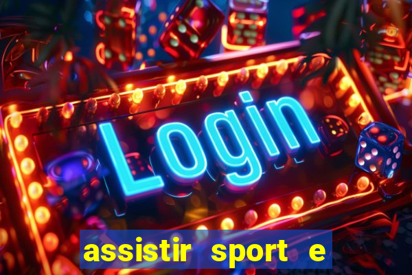 assistir sport e ponte preta