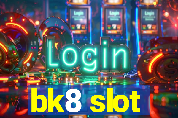 bk8 slot