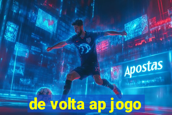 de volta ap jogo