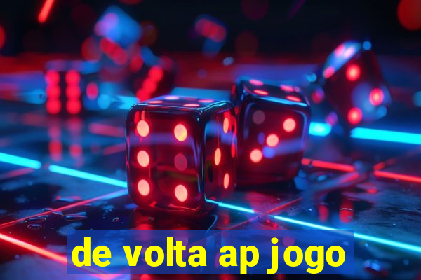 de volta ap jogo