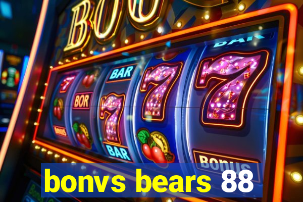 bonvs bears 88